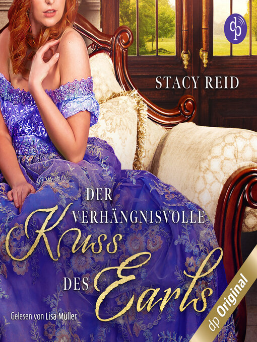Title details for Der verhängnisvolle Kuss des Earls--Regency Scandals-Reihe, Band 2 (Ungekürzt) by Stacy Reid - Available
